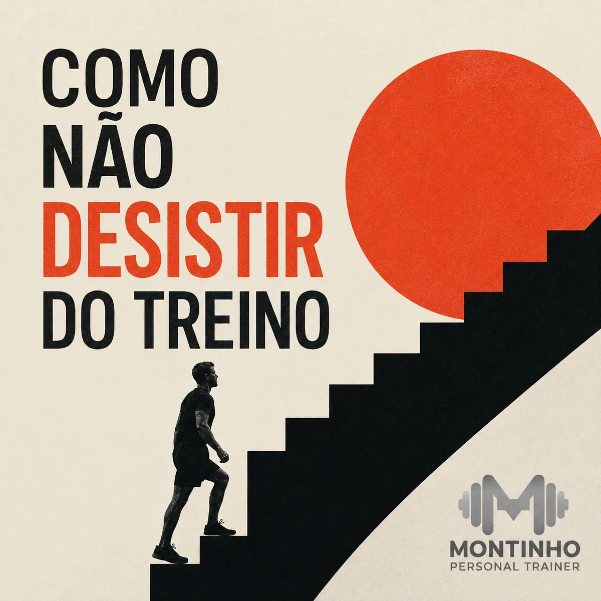 Arte da capa: silhueta subindo degraus rumo ao topo — como não desistir do treino — Personal por Perto